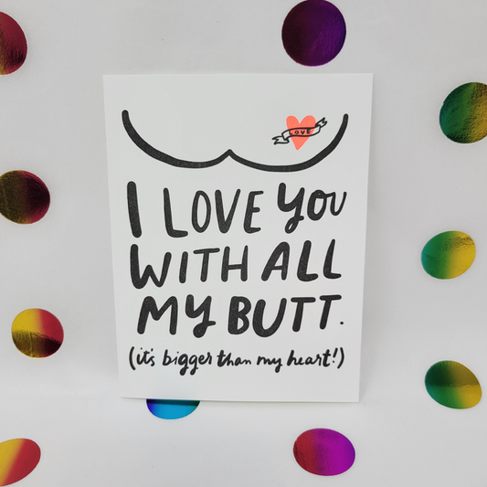 I Love You with All My Butt Greeting Card